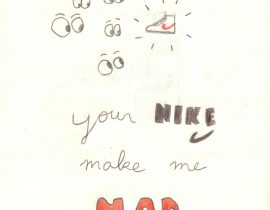 Your Nike Make Me Mad