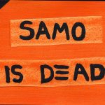 SAMO is Dead