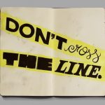 Don’t Cross the Line