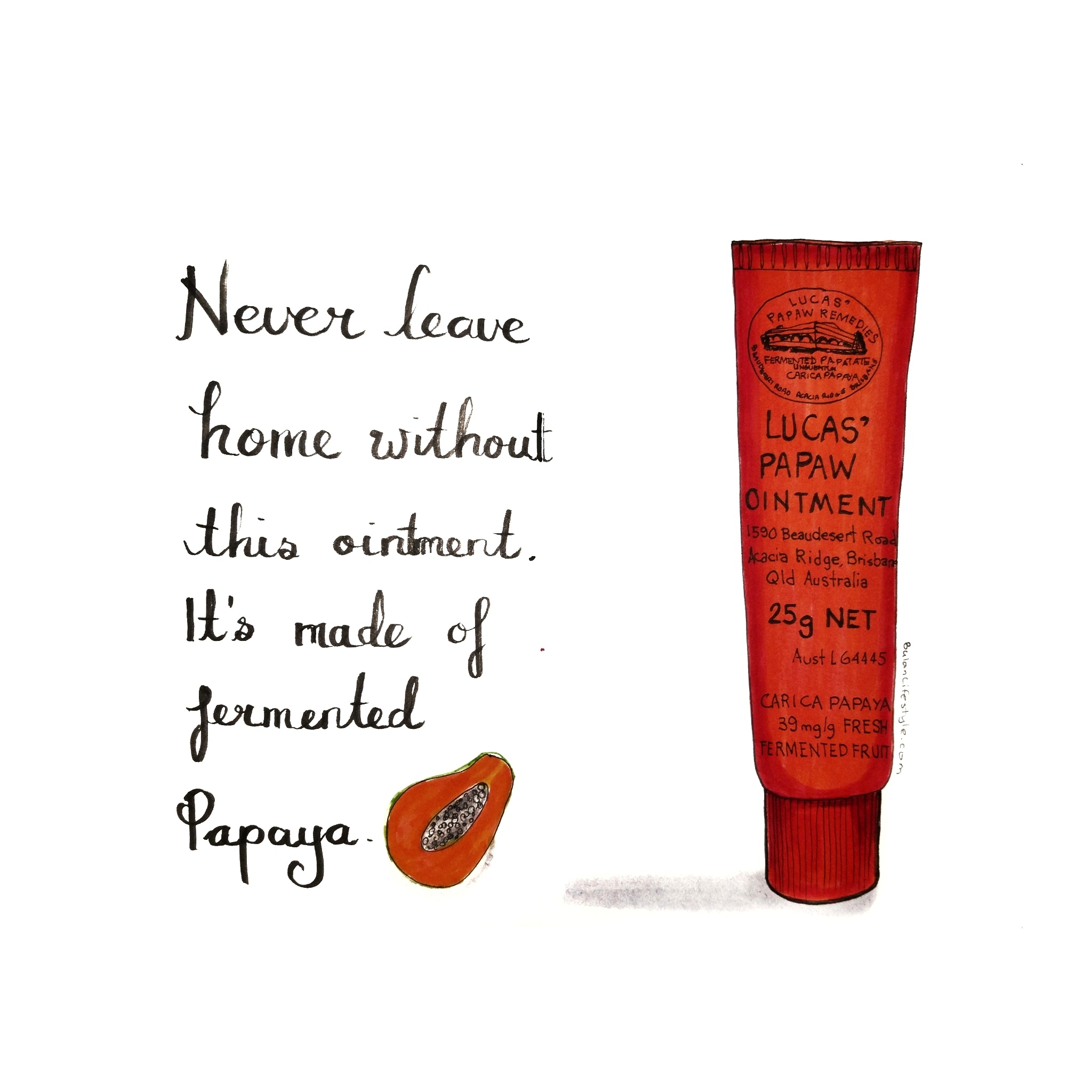 Never leave home without this ointment.