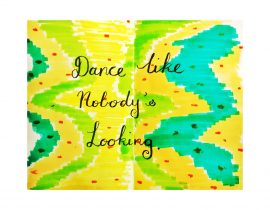 Dance like nobody’s looking