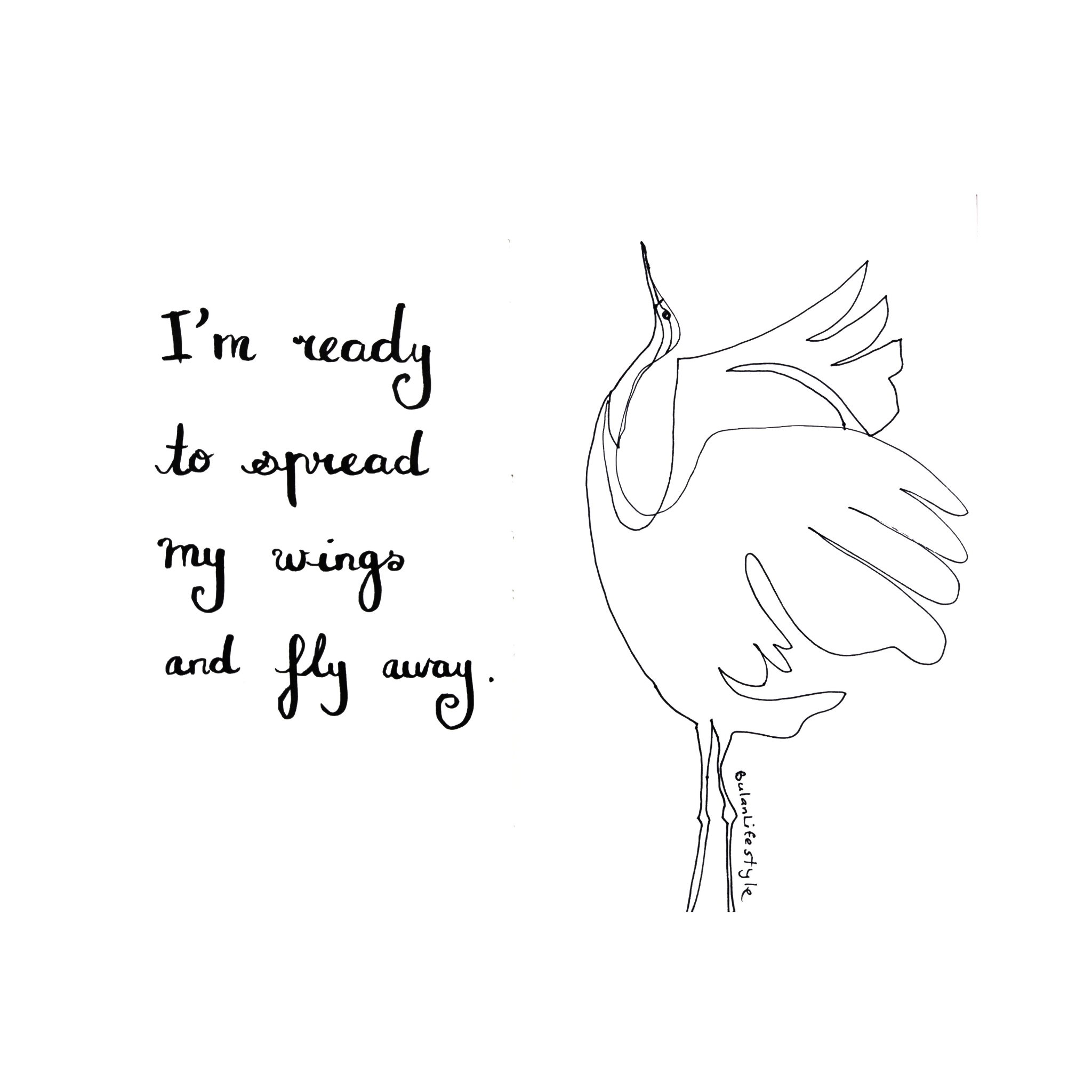 I’m ready to spread my wings and fly away
