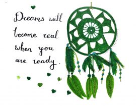 Dreams will become real when you are ready