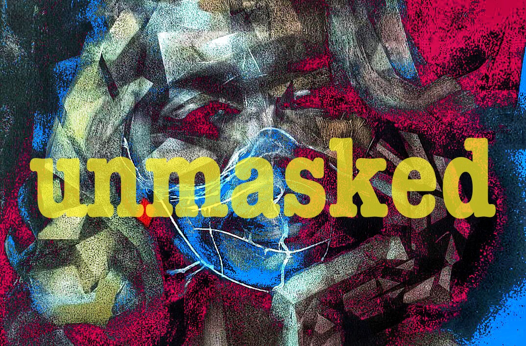 unmasked