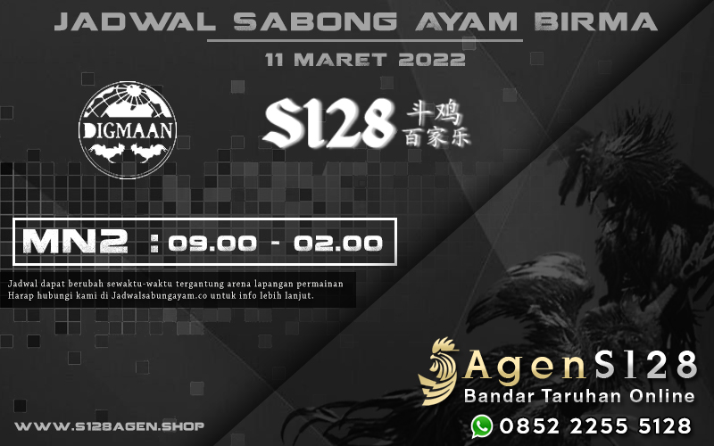 Jadwal Sabong Ayam Birma S128 11 Maret 2022