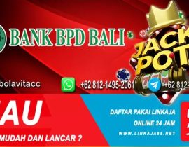 Lebih Mudah Dan Lancar Bermain Slot Dengan Daftar Pakai Linkaja & BPD Bali Di Bolavita