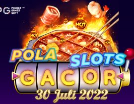 Pola Slot Gacor Hotpot 30 Juli 2022