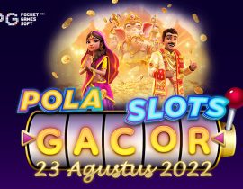 Pola Slot Gacor Ganesha Fortune 23 Agustus 2022