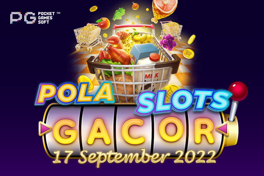 Pola Slot Gacor Supermarket Spree 17 September 2022