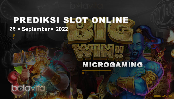 Prediksi slot online Microgaming 26 SEPTEMBER  2022