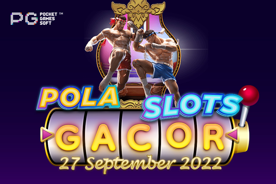 Pola Slot Gacor Muay Thai Champion 27 September 2022