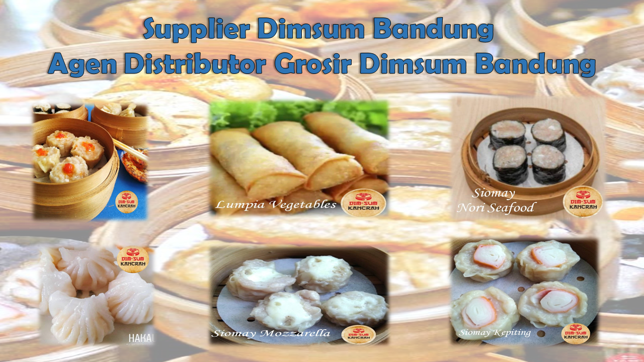 Supplier Dimsum Bandung – Distributor Grosir Dimsum Frozen Bandung