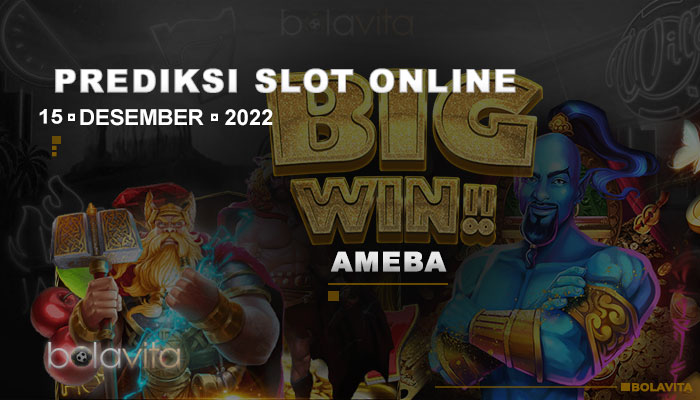 Prediksi slot online Ameba 15 Desember 2022