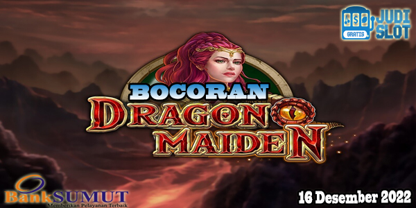 Bocoran Slot Dragon Maiden Dengan Bank BPD Sumut