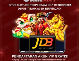 Unikbet: Situs Slot JDB Bank Aceh Terpercaya