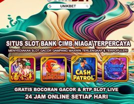 Unikbet : Situs Slot Bank Cimb Niaga Terpercaya