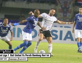Jadwal Liga 1 Bali United Vs Persib Bandung Hari Ini