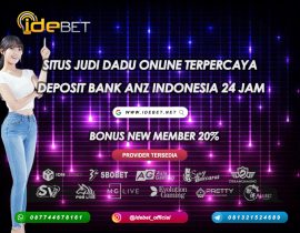 IDEBET : Judi Dadu Online Bank ANZ Indonesia