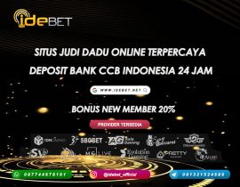 IDEBET : Judi Dadu Online Bank CCB Indonesia
