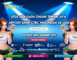 IDEBET : Judi Dadu Online Bank CTBC Indonesia
