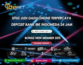 IDEBET : Judi Dadu Online Bank IBK Indonesia