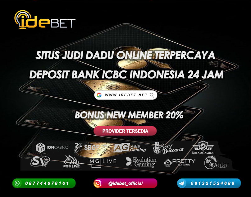 IDEBET : Judi Dadu Online Bank ICBC Indonesia