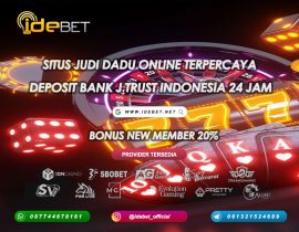 IDEBET : Judi Dadu Online Bank J Trust Indonesia