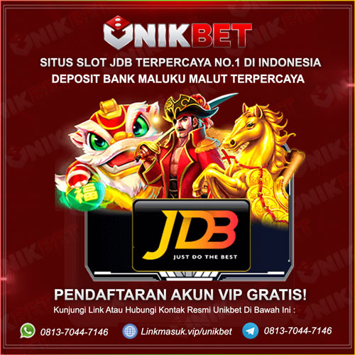 Unikbet: Situs Slot JDB Bank Maluku Malut Terpercaya