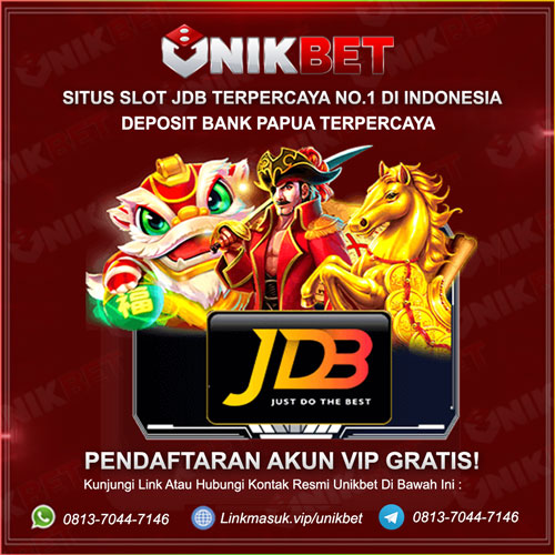 Unikbet: Situs Slot JDB Bank Papua Terpercaya
