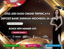 IDEBET : Judi Dadu Online Bank Shinhan Indonesia