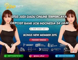 IDEBET : Judi Dadu Online Bank UOB Indonesia