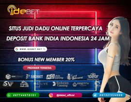 IDEBET : Judi Dadu Online Bank of India Indonesia