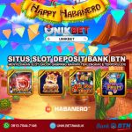 UNIKBET Situs Slot Habanero Deposit Bank Btn 24 Jam