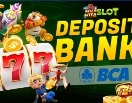 Situs Judi Slot Deposit Bank BCA
