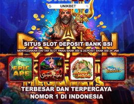 Unikbet | Situs Slot Deposit Bank Bsi Nomor 1 Terbesar Di Indonesia
