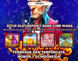 Unikbet | Situs Slot Deposit Bank Cimb Niaga Nomor 1 Terbesar Di Indonesia