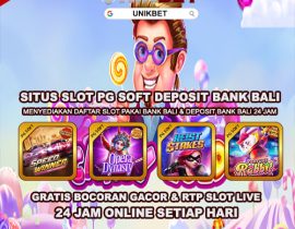 UNIKBET : Situs Slot Gacor PG Soft Deposit Bank Bali Terpercaya