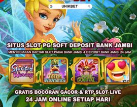 UNIKBET : Situs Slot Gacor PG Soft Deposit Bank Jambi Terpercaya