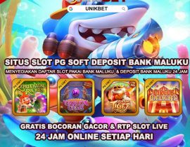 UNIKBET : Situs Slot Gacor PG Soft Deposit Bank Maluku Malut Terpercaya